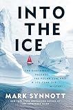 Into the Ice: The Northwest Passage, the Polar Sun, and a 175-Year-Old Mystery