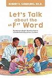 Let’s Talk About the “F" word: Funding a High-Quality Early Childhood Education System