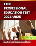 FTCE Professional Education Test 2024-2025: Test Prep with Practice Questions and Answer Explanations for the Florida Teacher Certification Examinations Review