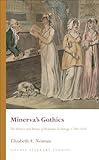 Minerva's Gothics: The Politics and Poetics of Romantic Exchange, 1780-1820 (Gothic Literary Studies)
