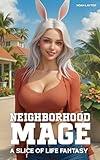 Neighborhood Mage: A Slice of Life Fantasy