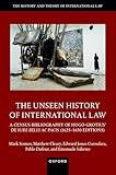 The Unseen History of International Law (The History and Theory of International Law)