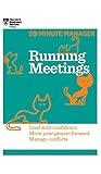 Running Meetings (HBR 20-Minute Manager Series)