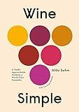 Wine Simple: A Totally Approachable Guide from a World-Class Sommelier