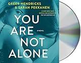 You Are Not Alone: A Novel
