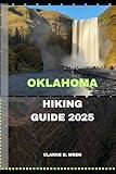 OKLAHOMA HIKING GUIDE 2025 (Journey 2025: Travel Smart, Explore More)