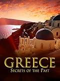 Greece: Secrets of the Past