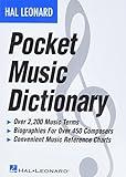 The Hal Leonard Pocket Music Dictionary Essential Reference Guide for Musicians | Over 2,000 Music Terms, Composer Biographies, and Theory Charts | Compact and Comprehensive Music Book