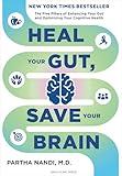 Heal Your Gut, Save Your Brain: The Five Pillars of Enhancing Your Gut and Optimizing Your Cognitive Health
