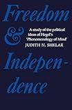 Freedom and Independence: A Study of the Political Ideas of Hegel's Phenomenology of Mind (Cambridge Studies in the History and Theory of Politics)