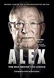 Alex: The Man Behind The Legend