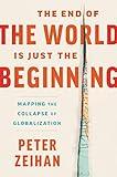 The End of the World is Just the Beginning: Mapping the Collapse of Globalization