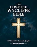 The Complete Wycliffe Bible: Old Testament, New Testament & Apocrypha: Text Edition