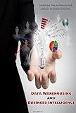 Data Warehousing and Business Intelligence: Simplifying Data Architecture and Analytics for Smarter Decisions