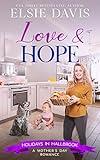Love & Hope: Clean & Wholesome Mother's Day Romance (Holidays in Hallbrook)