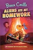 Aliens Ate My Homework (Rod Allbright and the Galactic Patrol)