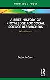A Brief History of Knowledge for Social Science Researchers: Before Method