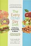 The Every-Other-Day Diet: The Diet That Lets You Eat All You Want (Half the Time) and Keep the Weight Off