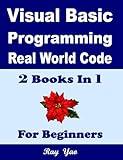 Visual Basic Programming, Real World Code & Explanations, For Beginners, Visual Basic Reference, Visual Basic for Application: 2 Books In 1, Visual Basic Book, Learn Visual Basic.Net, VB Compiler