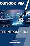 Introduction to Outlook VBA: PROGRAMMING OUTLOOKS - IT'S THAT EASY WITH LOTS OF CODE EXAMPLES