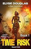 Time Risk: A Time Travel Novel - Book 1