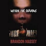 Within the Shadows