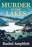 Murder in the Lakes: A page-turning amateur sleuth mystery (Melody Harper detective mysteries Book 1)