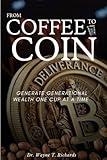 From Coffee to Coin: Generate Generational Wealth one cup at a time