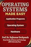 Operating Systems Made Easy: Understanding the Core of Computers – Step by Step