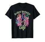 Organ Donation Every Breath Is A Gift Lung Transplant T-Shirt