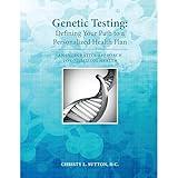 Genetic Testing: Defining Your Path to a Personalized Health Plan