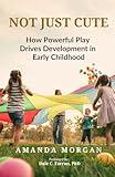 Not Just Cute: How Powerful Play Drives Development in Early Childhood