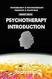 Psychotherapy: Introduction to Healing Vectors (Psychology and Psychotherapy: Theories and Practices Book 6)
