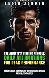 Affirmations for Athletes: Inspiring Mindset for Young Sports Stars: Powerful Daily Affirmations to Help Teens (Ages 13 - 18) Build Mental Toughness, Focus, and Resilience in Sports & Life