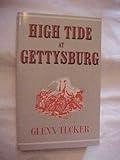 HIGH TIDE AT GETTYSBURG by GLENN TUCKER; CIVIL WAR, SOUTHERN, MILITARY, HISTORY