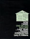 How I Made One Million Dollars ... Last Year ... Trading Commodities