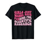 Funny Girls Just Wanna Have Funding For Scientific Research T-Shirt