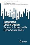 Integrated Circuit Design: Tape-out Process with Open-Source Tools (SpringerBriefs in Computer Science)