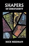 Shapers of Christianity