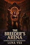 The Breeder's Arena (Claimed By Creatures)