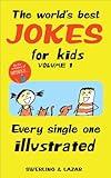 The World's Best Jokes for Kids, Volume 1: Every Single One Illustrated