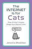 The Internet Is for Cats: How Animal Images Shape Our Digital Lives