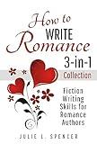 How to Write Romance 3-in-1 Collection: Fiction Writing Skills for Romance Authors