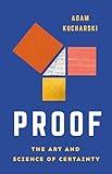 Proof: The Art and Science of Certainty