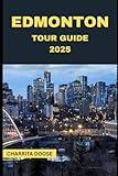 Edmonton Tour Guide 2025