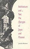 Architecture and the Text: The (S)crypts of Joyce and Piranesi (Theoretical Perspectives in Architectural History and Criticism Series)