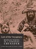 Last of the Voyageurs: Reflections of a Northern Crusader