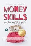 MONEY SKILLS for Teen and Young Adult Girls 14+: A mindset guide to saving, earning, budgeting, investing and donating (The New You Teen Bestsellers)