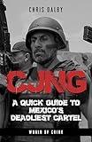 CJNG: A Guide to Mexico's Deadliest Cartel (World of Crime Guides to Organized Crime Book 1)
