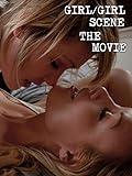 Girl/Girl Scene - The Movie